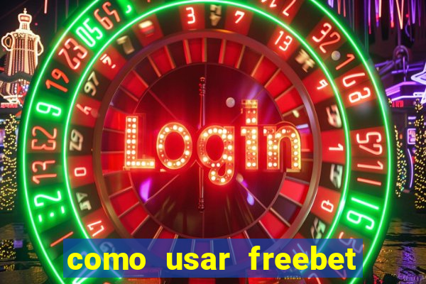 como usar freebet vai de bet